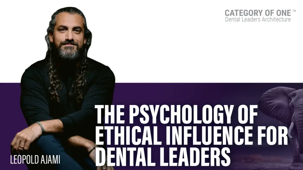 The Psychology of Ethical Influence for Dental Leaders